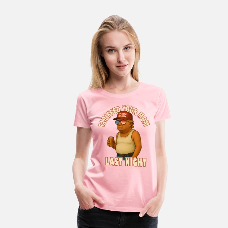 Tariffed Your Mom Funny Tariff Daddy