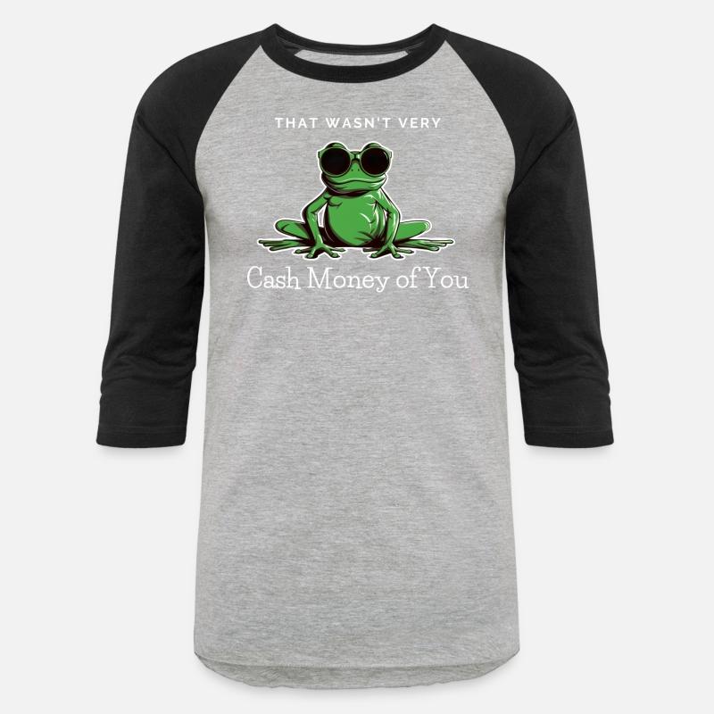 Thats wasn't Very Cash Money of You