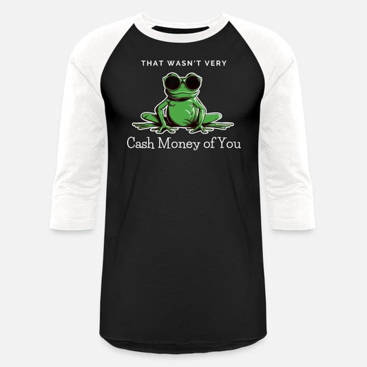 Thats wasn't Very Cash Money of You