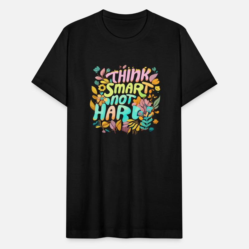 "THINK SMART not HARD"