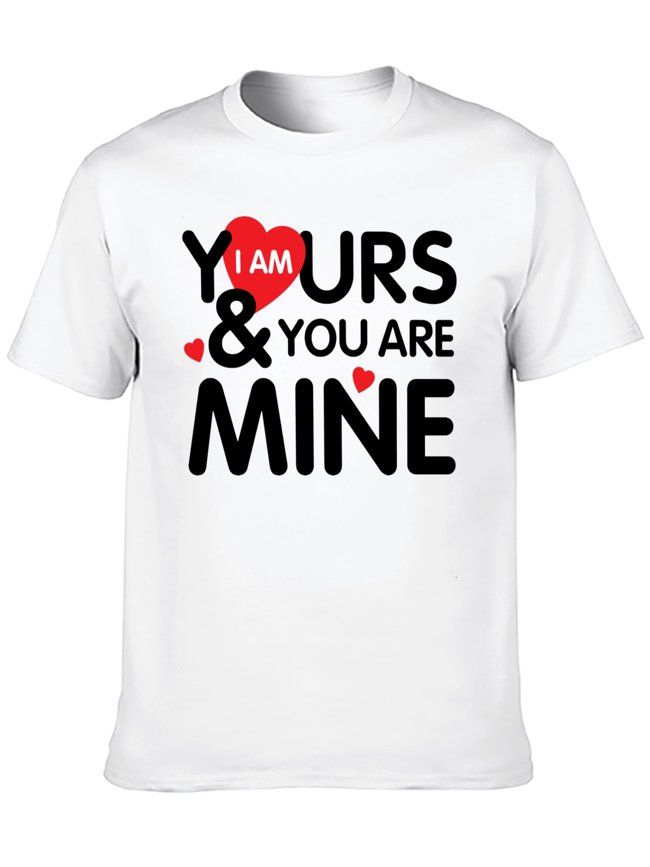 I Am Yours Valentines Day T-Shirt