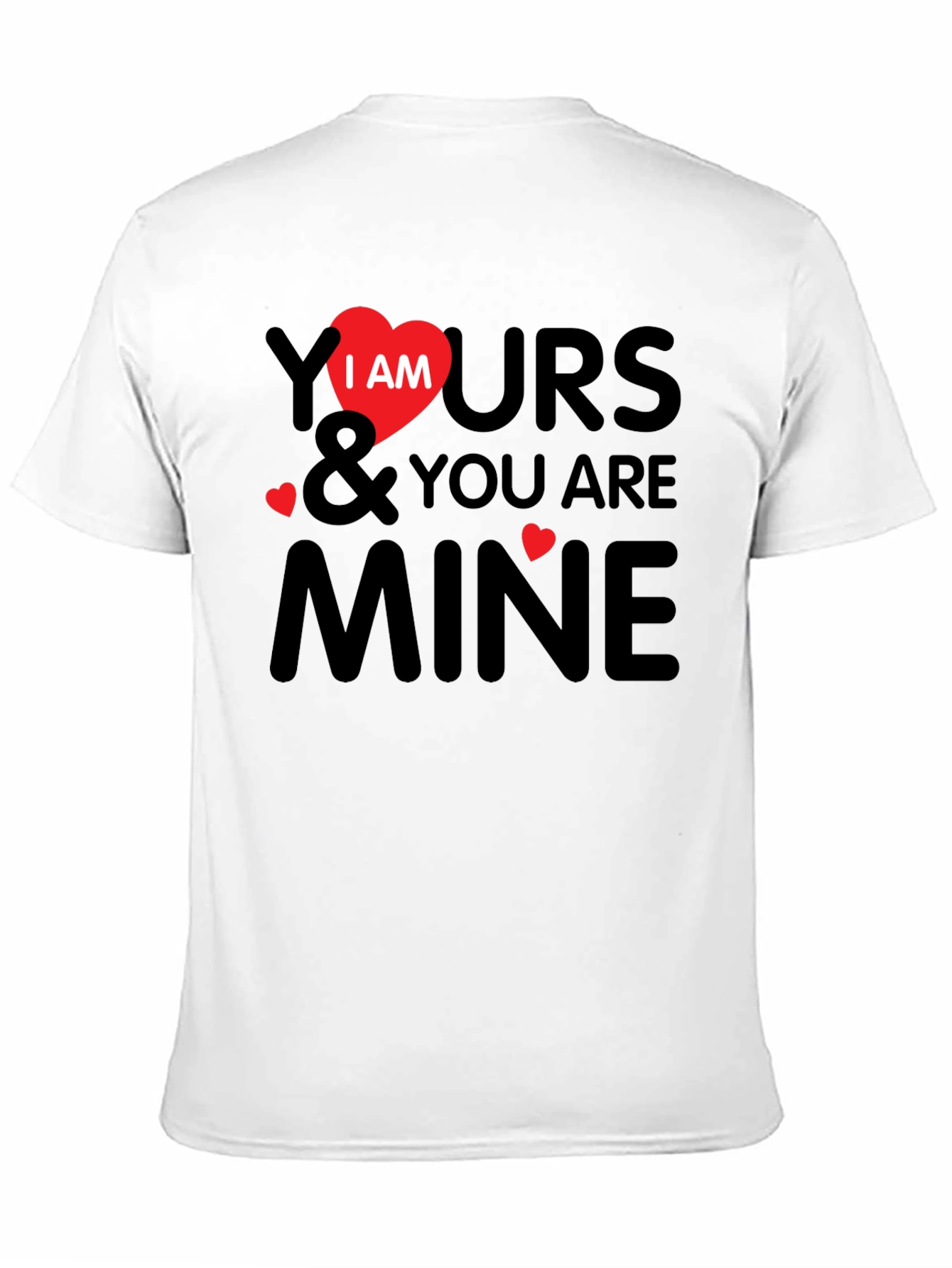 I Am Yours Valentines Day T-Shirt