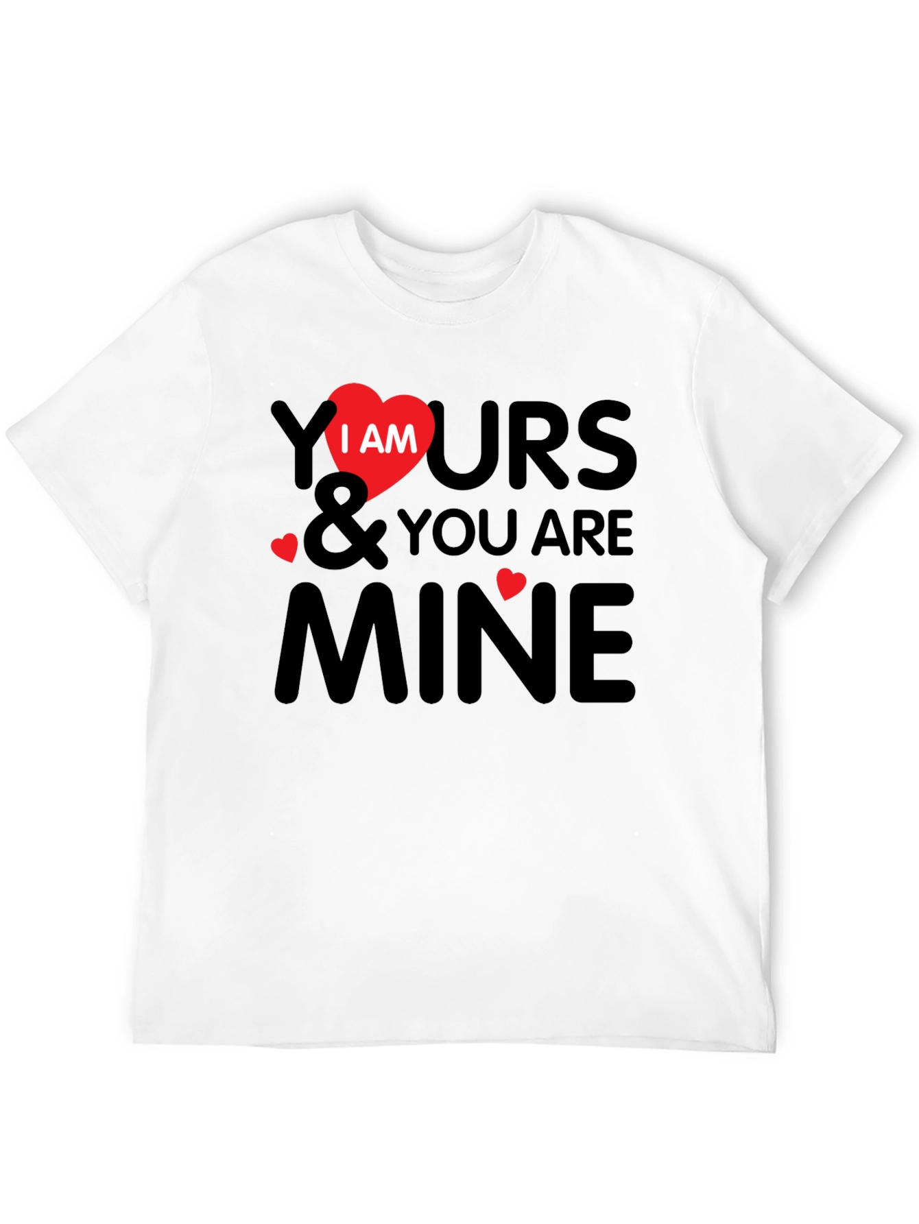 I Am Yours Valentines Day T-Shirt