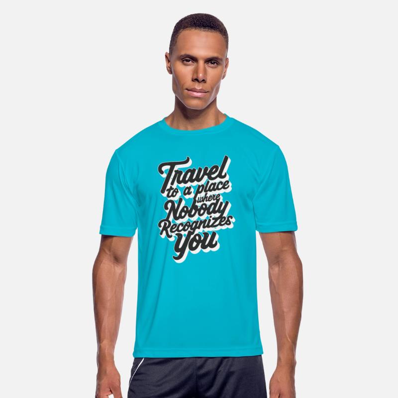 Travel to a place where nobody recognizes you