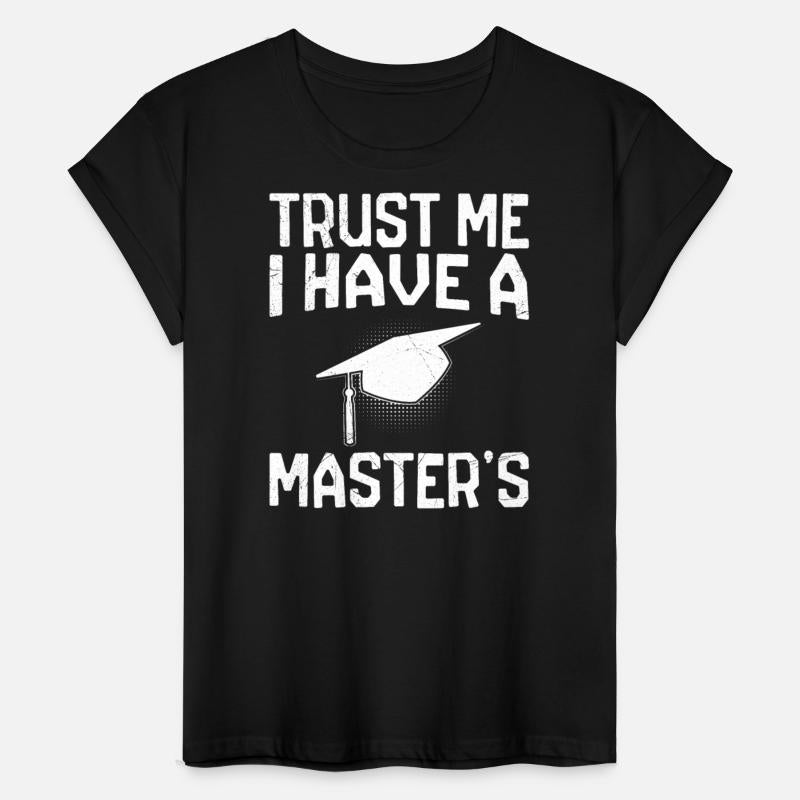 Trust me I have a Master's degree