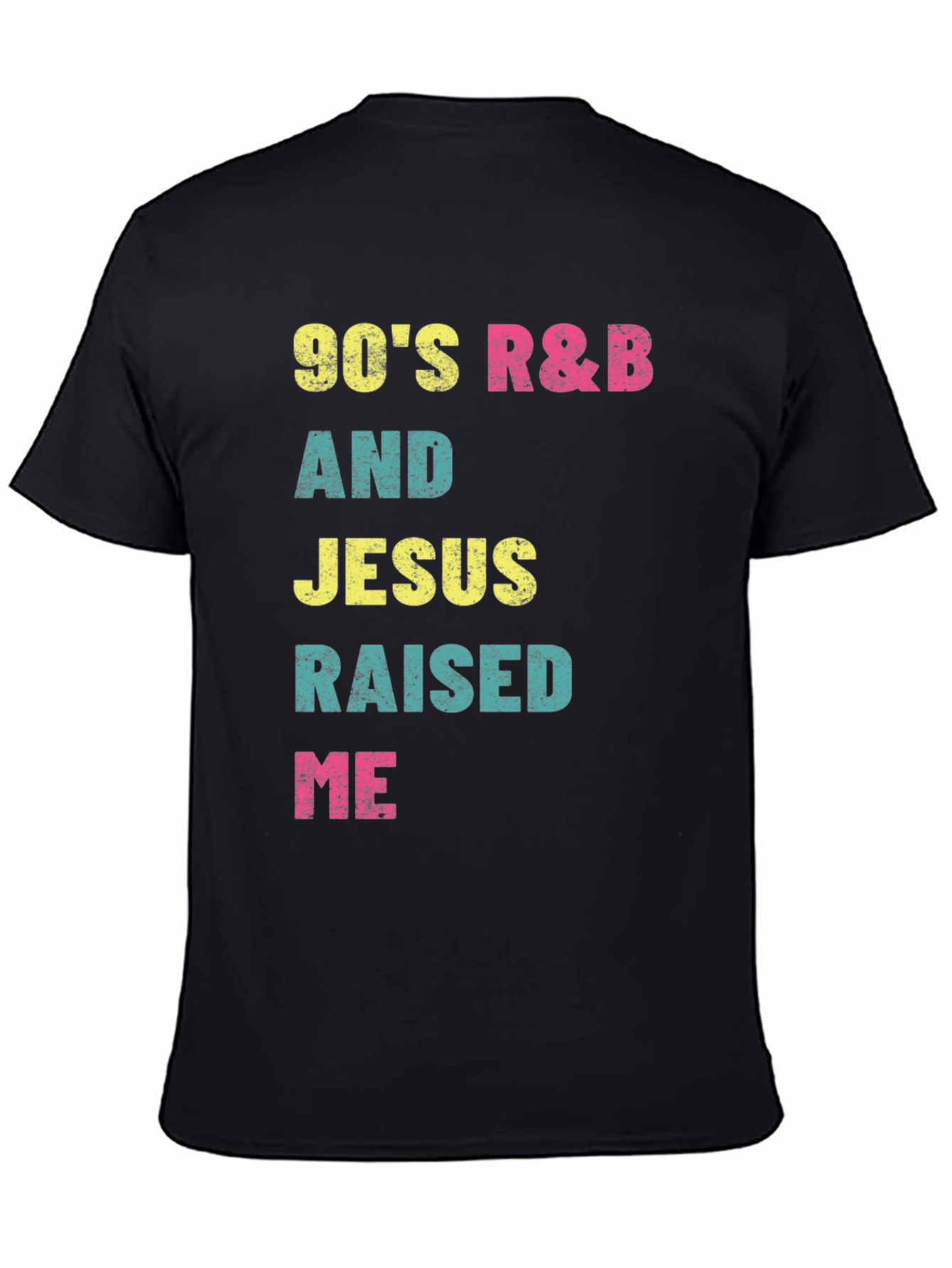 90s R&B and Jesus Raised Me Graphic T-Shirt