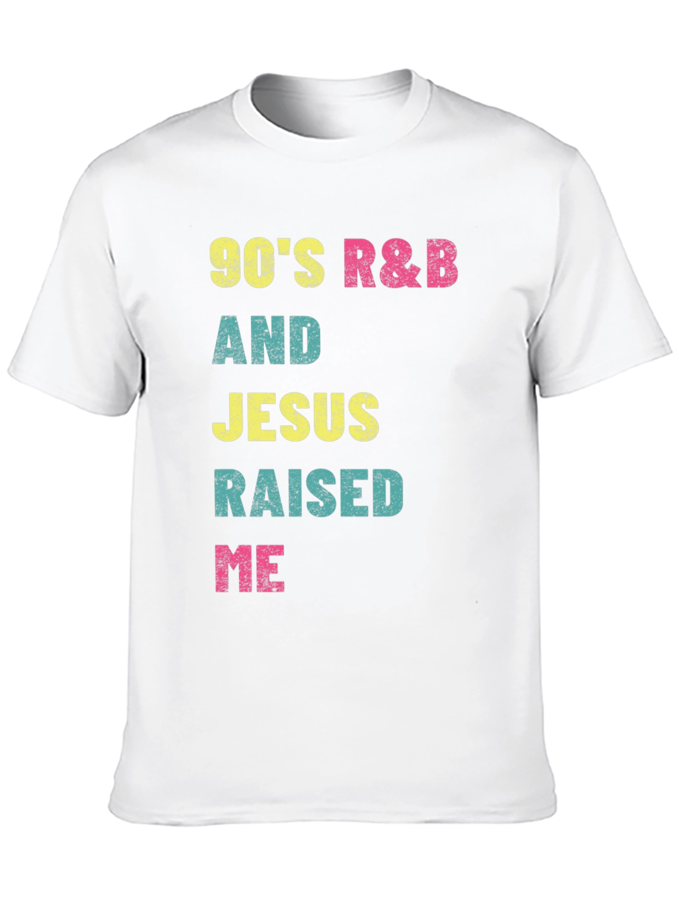 90s R&B and Jesus Raised Me Graphic T-Shirt