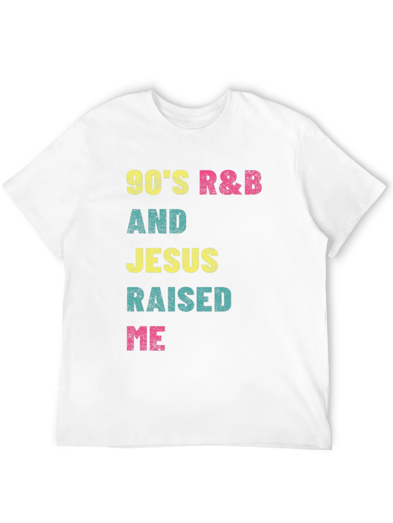 90s R&B and Jesus Raised Me Graphic T-Shirt