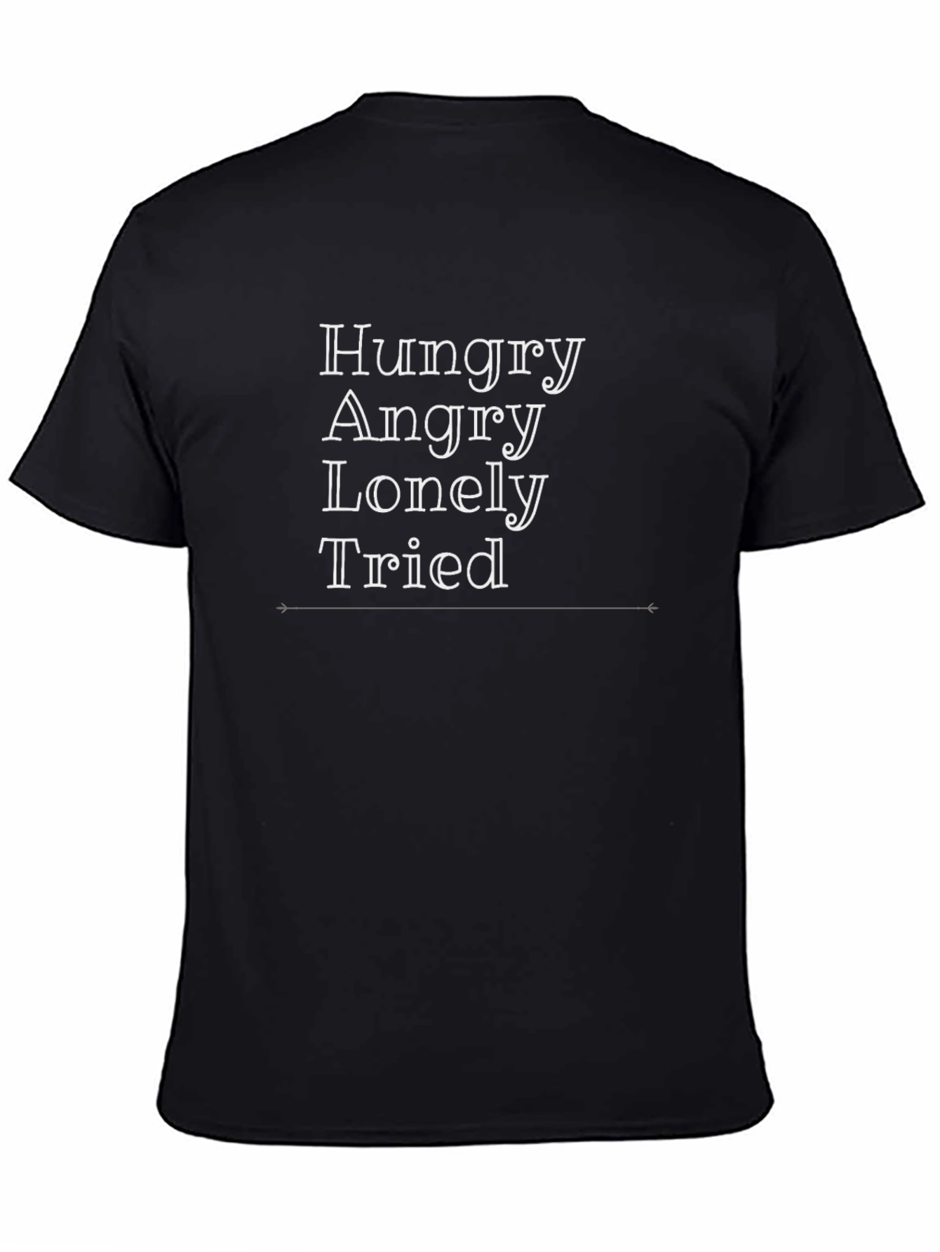 Hungry Angry Lonely Tired Graphic T-Shirt