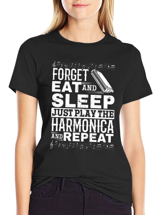 Harmonica Player T-Shirt: Forget Eat Sleep Play Repeat