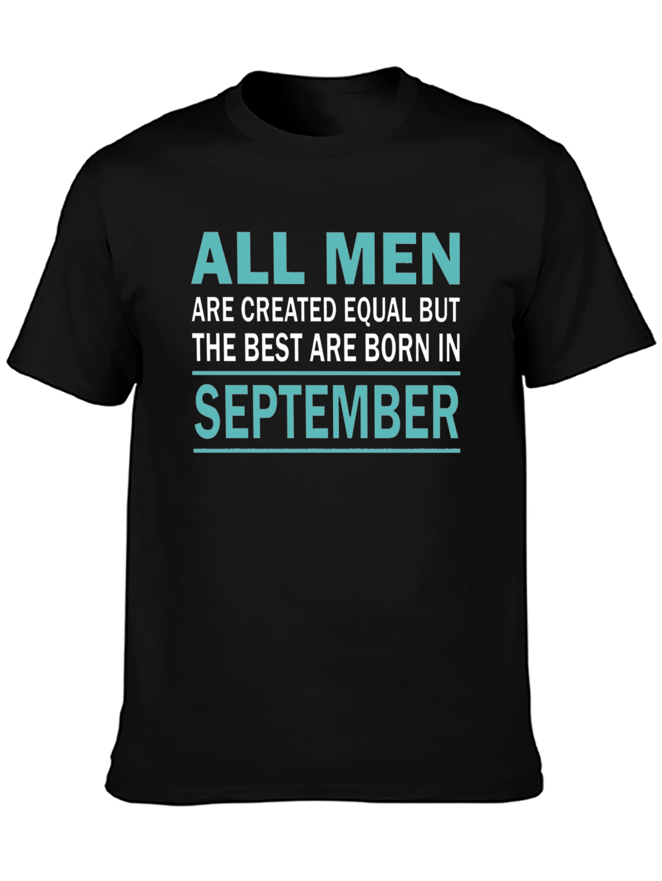 All Men Are Created Equal September Birthday T-Shirt