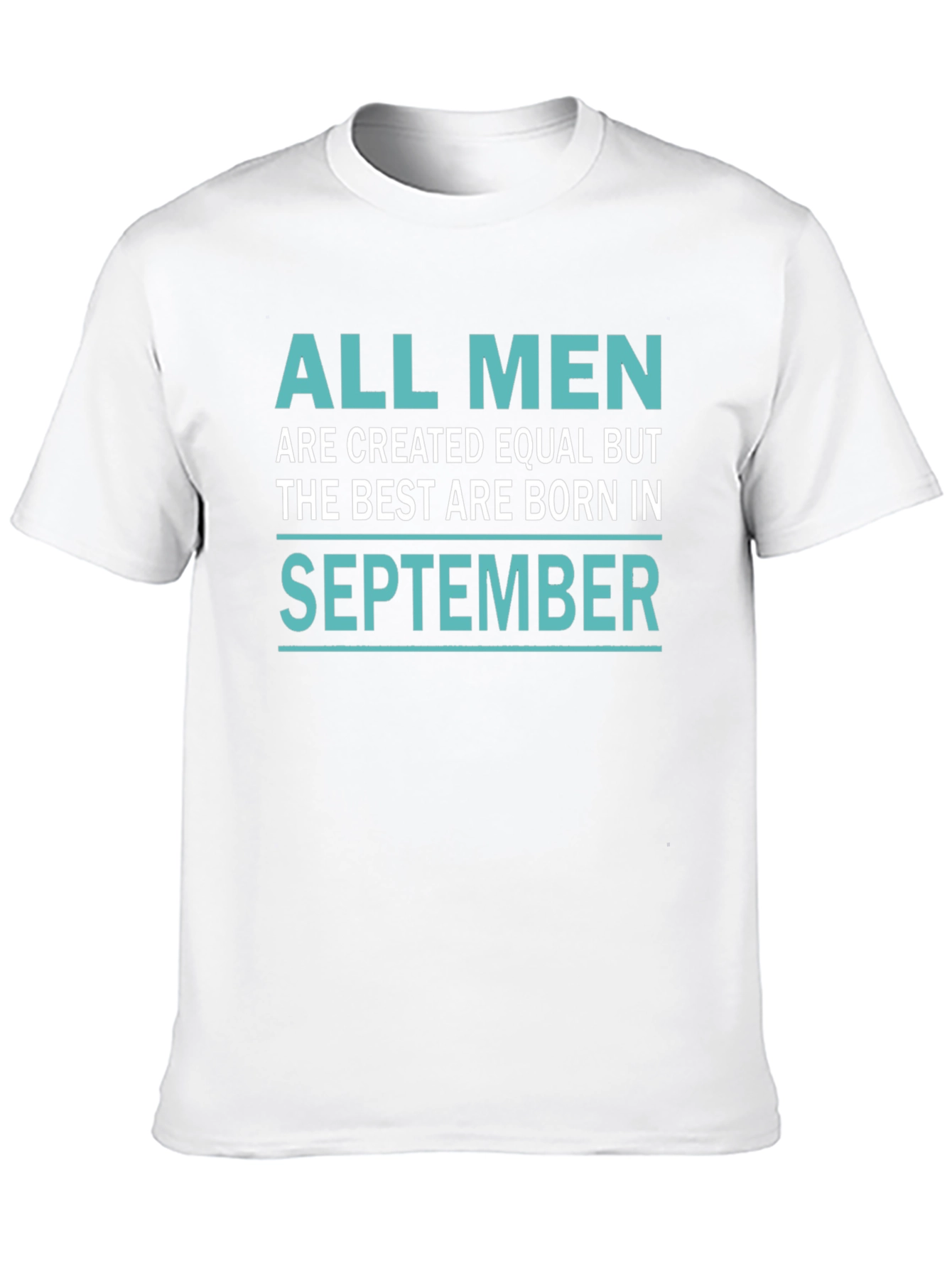All Men Are Created Equal September Birthday T-Shirt