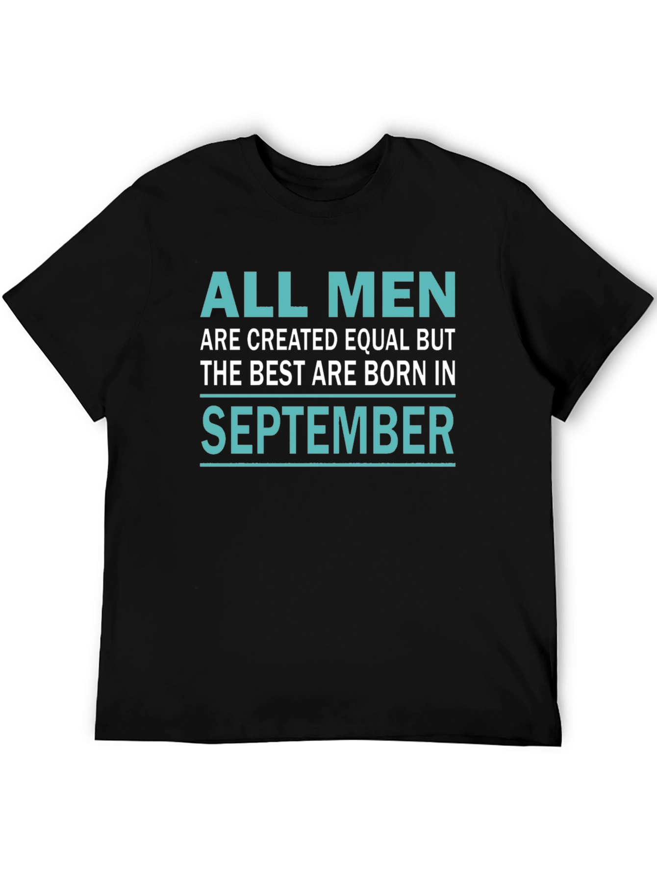 All Men Are Created Equal September Birthday T-Shirt