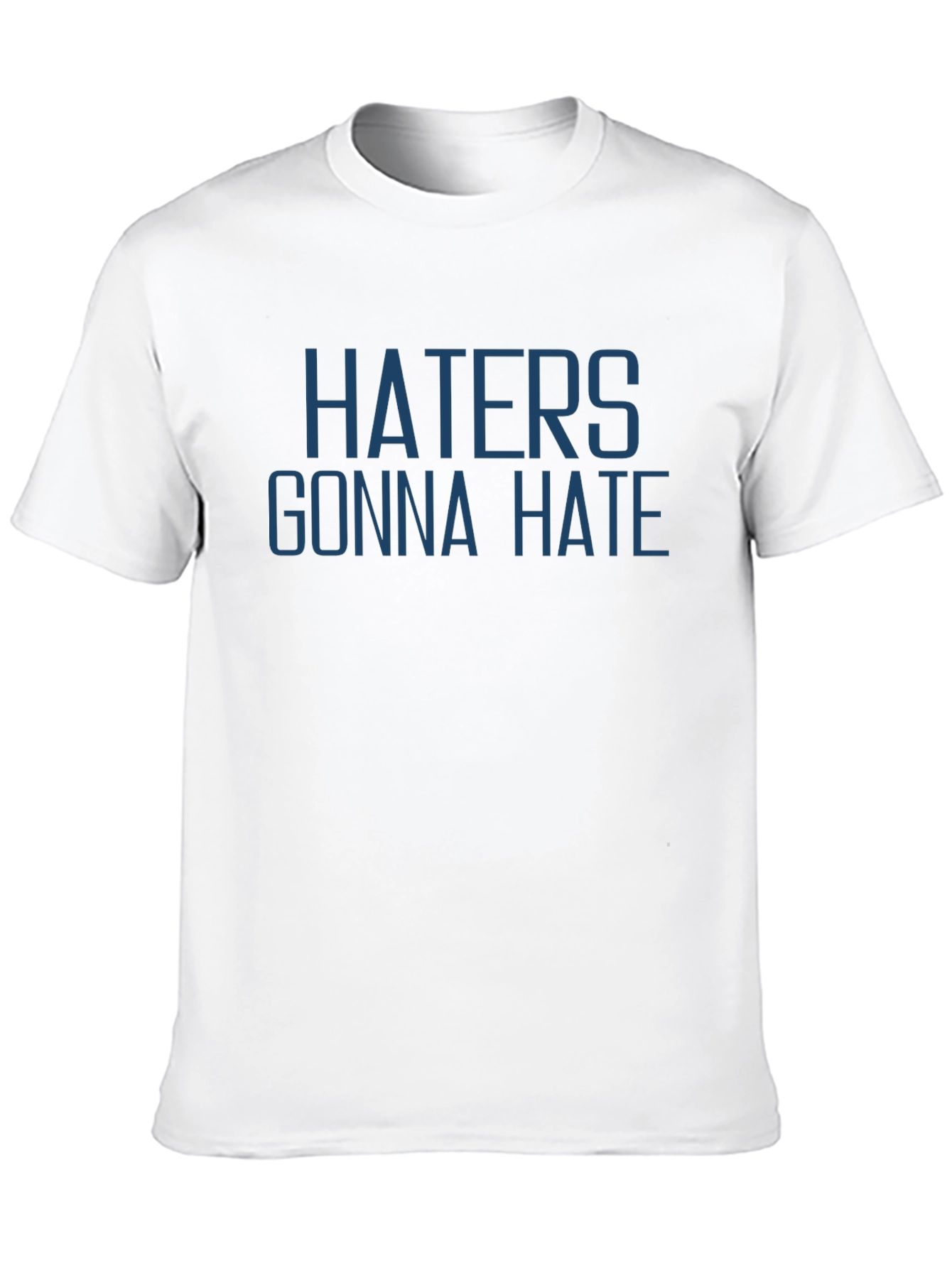 Haters Gonna Hate T-Shirt - Mens Graphic Tee