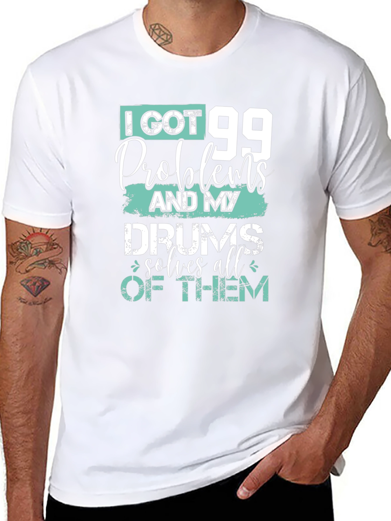 99 Problems Drums Solve All Mens T-Shirt