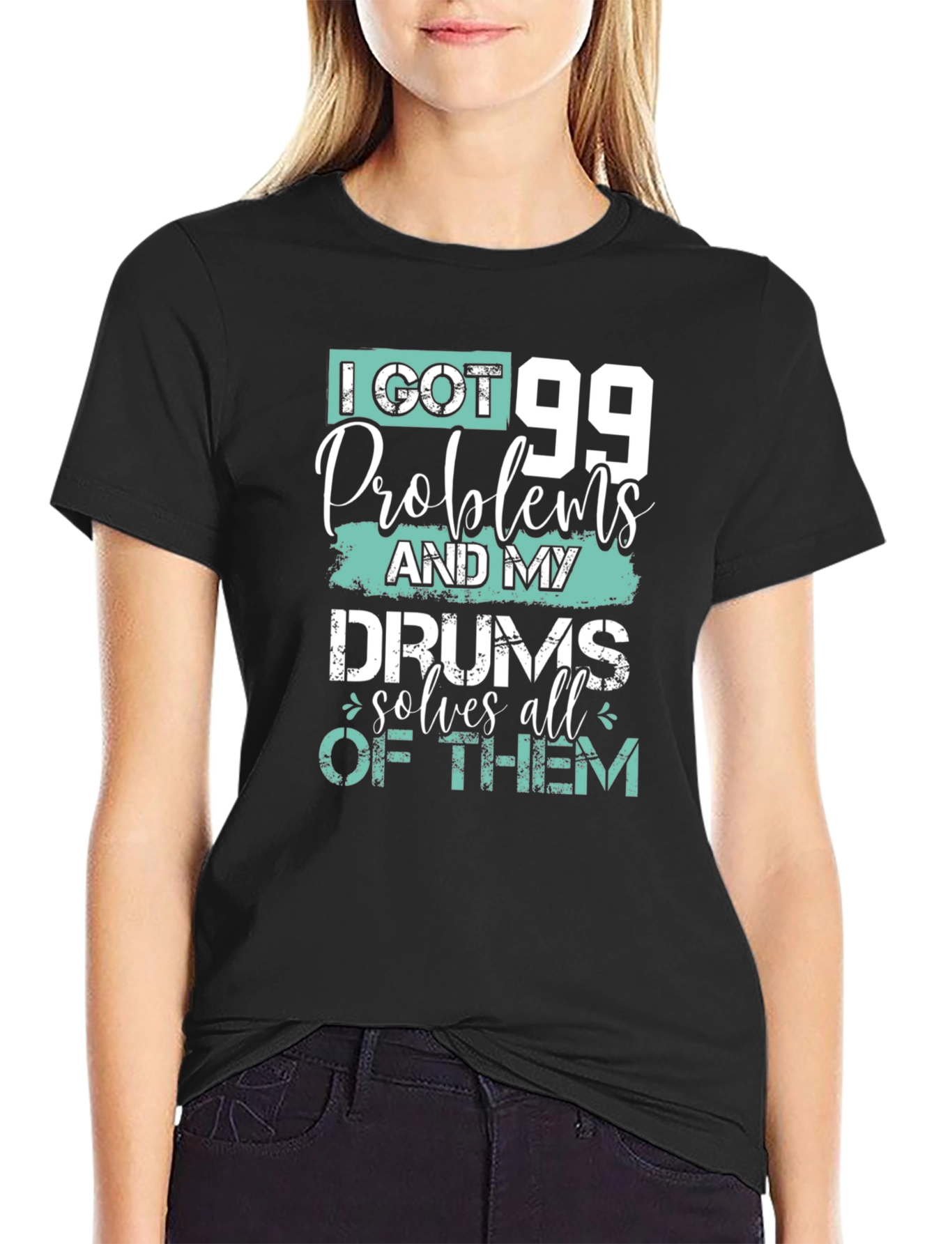 99 Problems Drums Solve All Mens T-Shirt