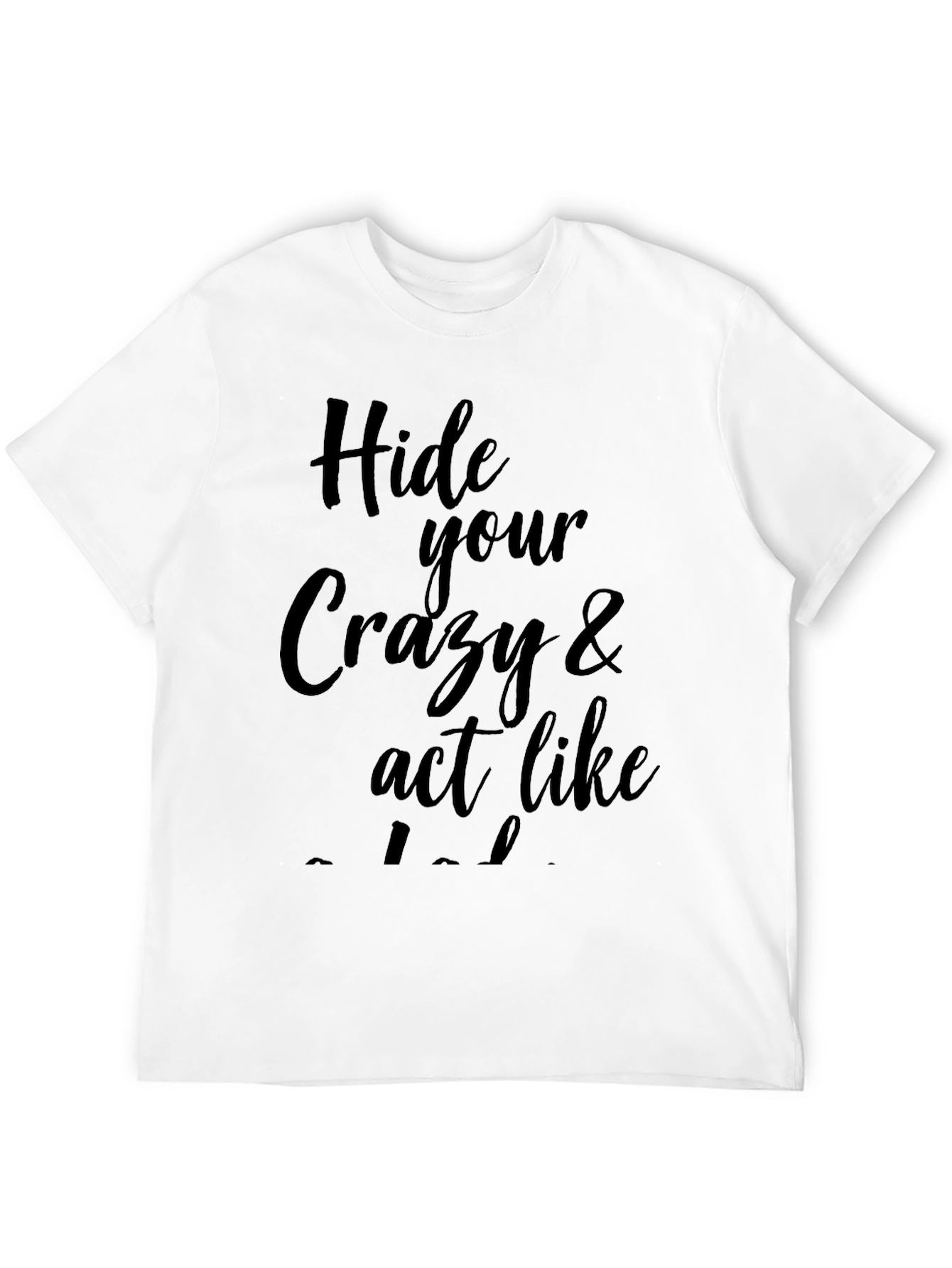 Hide Your Crazy Graphic Tee - Unisex Black T-Shirt