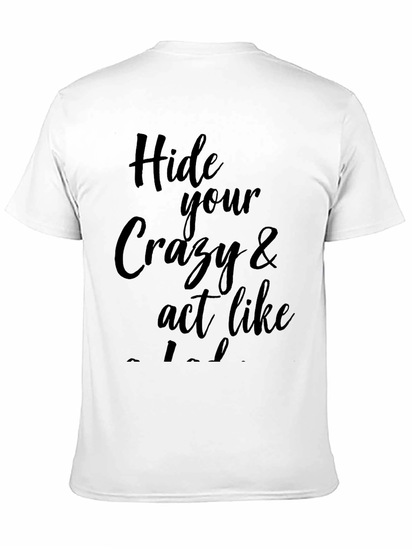 Hide Your Crazy Graphic Tee - Unisex Black T-Shirt