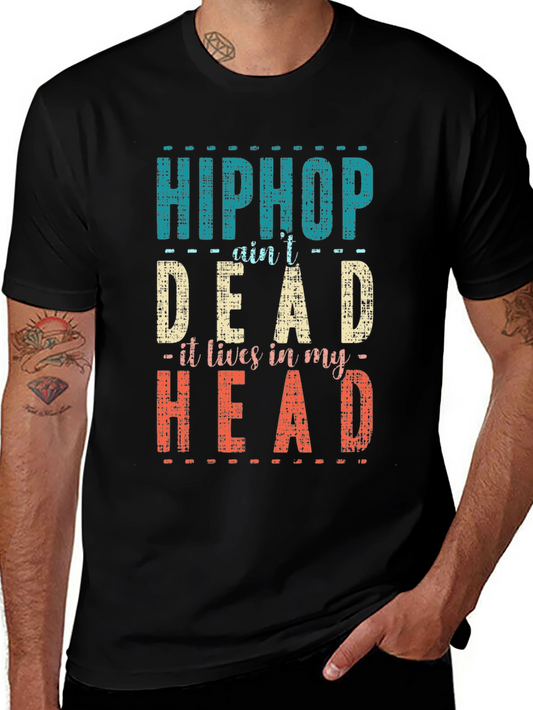 Hip Hop Aint Dead T-Shirt - Music Inspired Graphic Tee