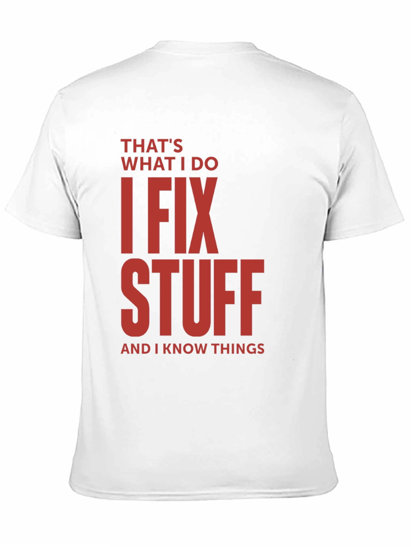 I Fix Stuff T-Shirt - Funny Sarcastic Tee