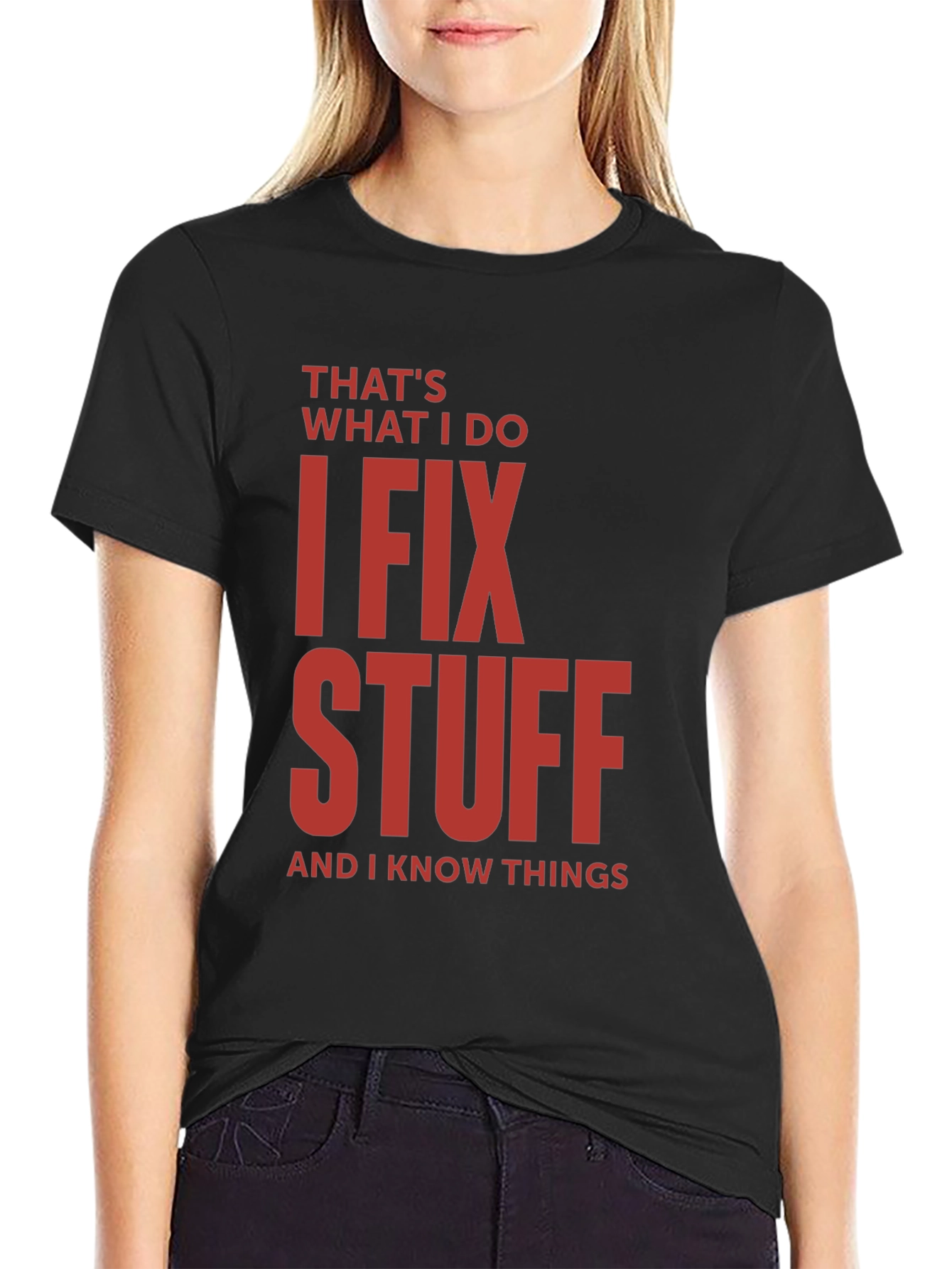 I Fix Stuff T-Shirt - Funny Sarcastic Tee