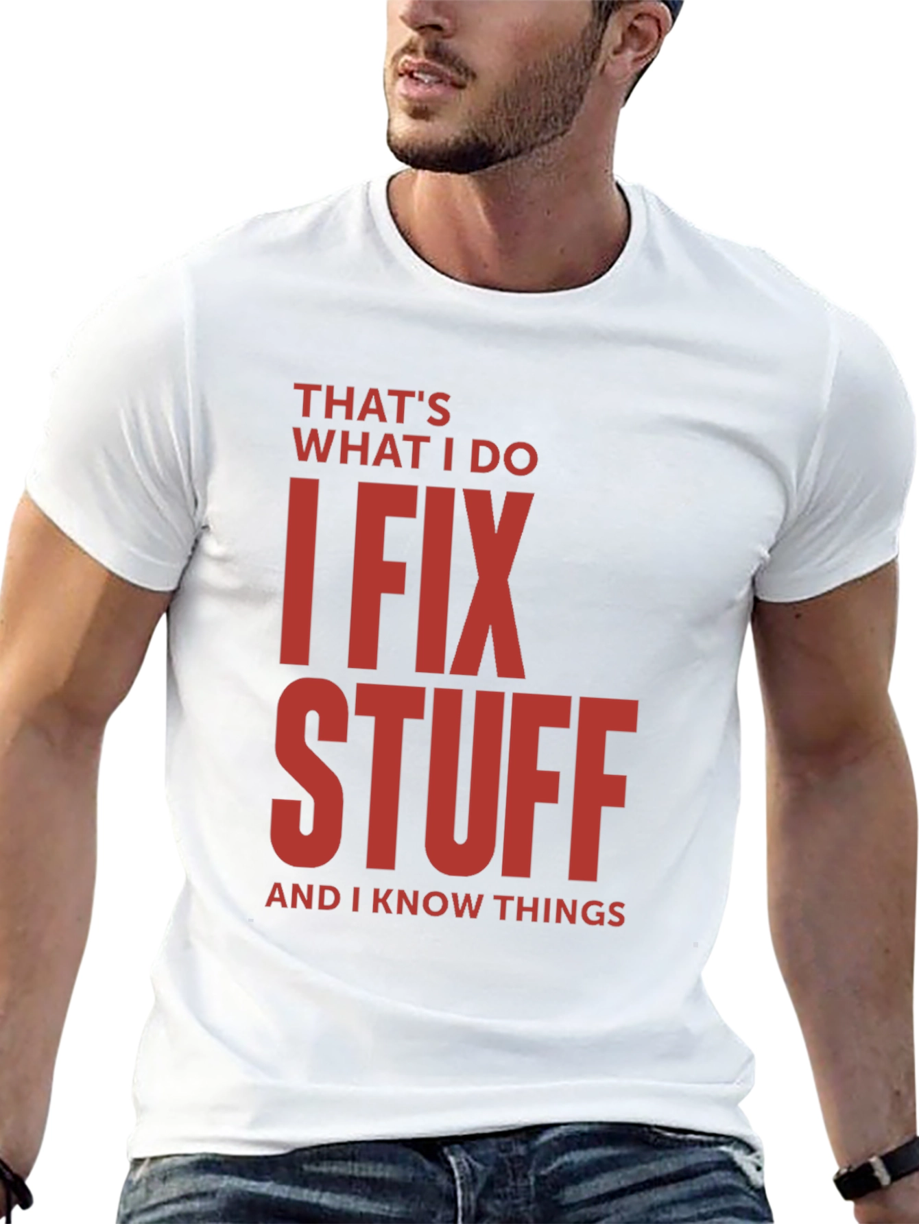 I Fix Stuff T-Shirt - Funny Sarcastic Tee