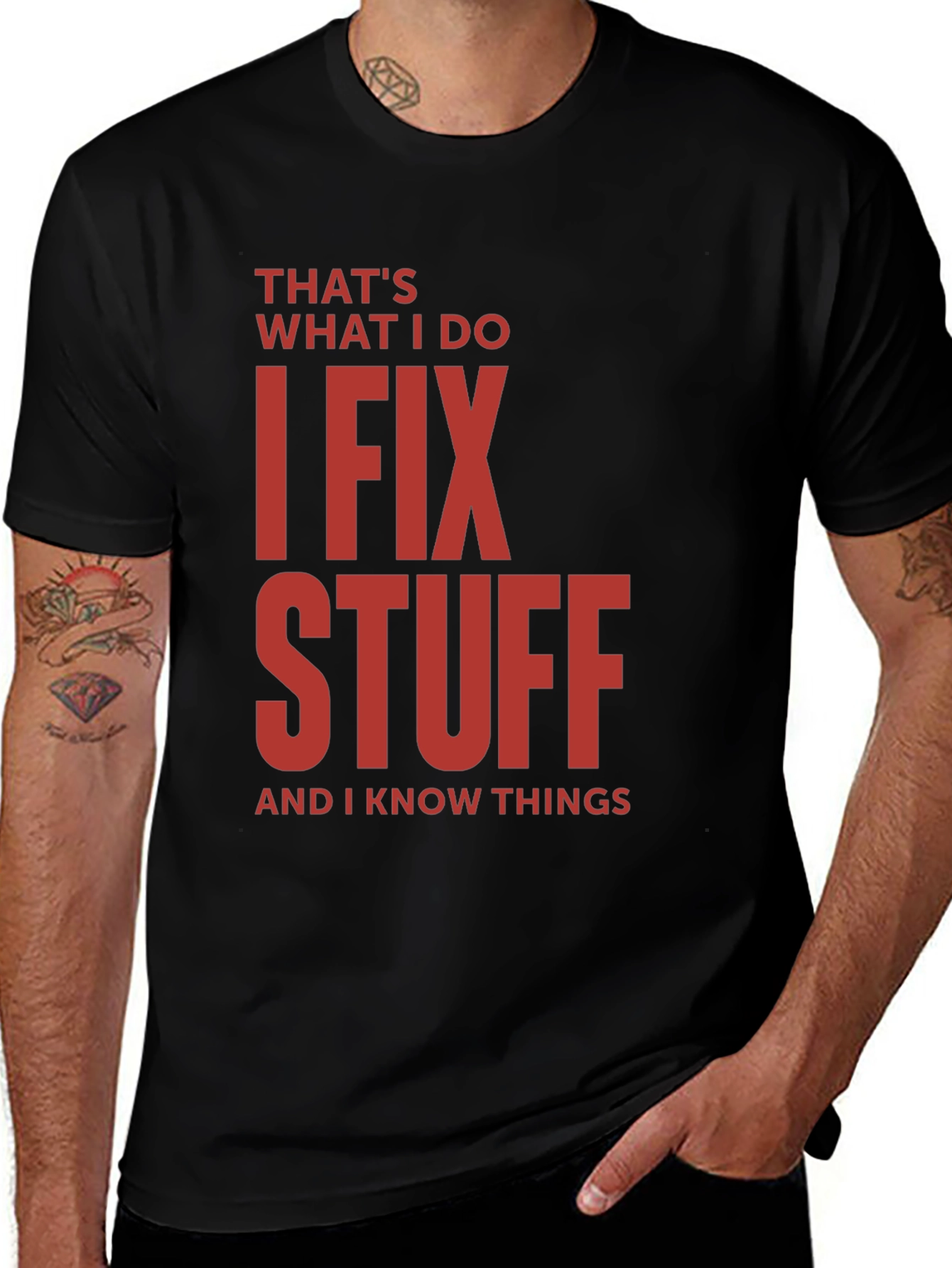 I Fix Stuff T-Shirt - Funny Sarcastic Tee