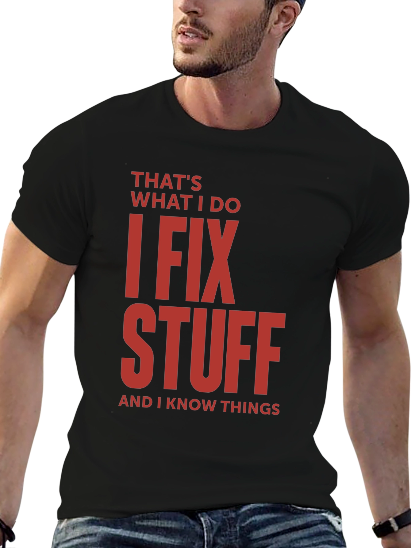 I Fix Stuff T-Shirt - Funny Sarcastic Tee