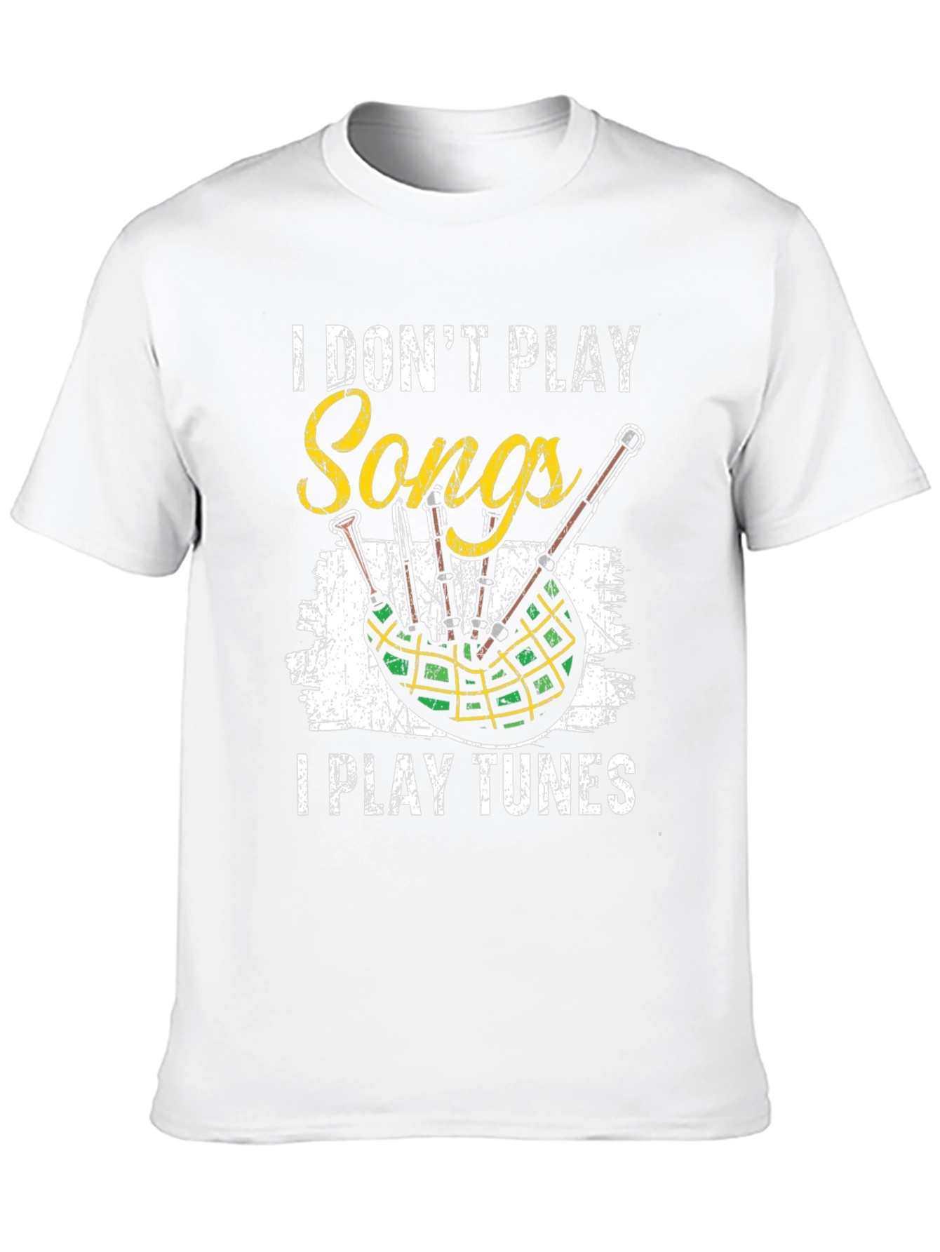 I Dont Play Songs Bagpipe T-Shirt