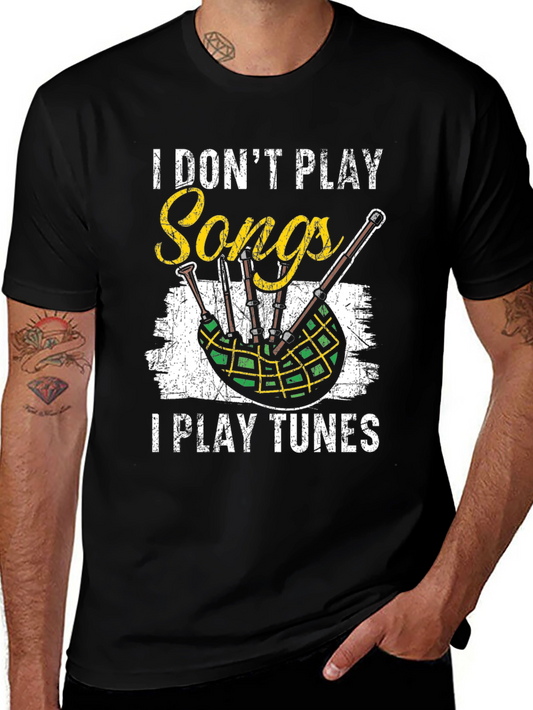 I Dont Play Songs Bagpipe T-Shirt