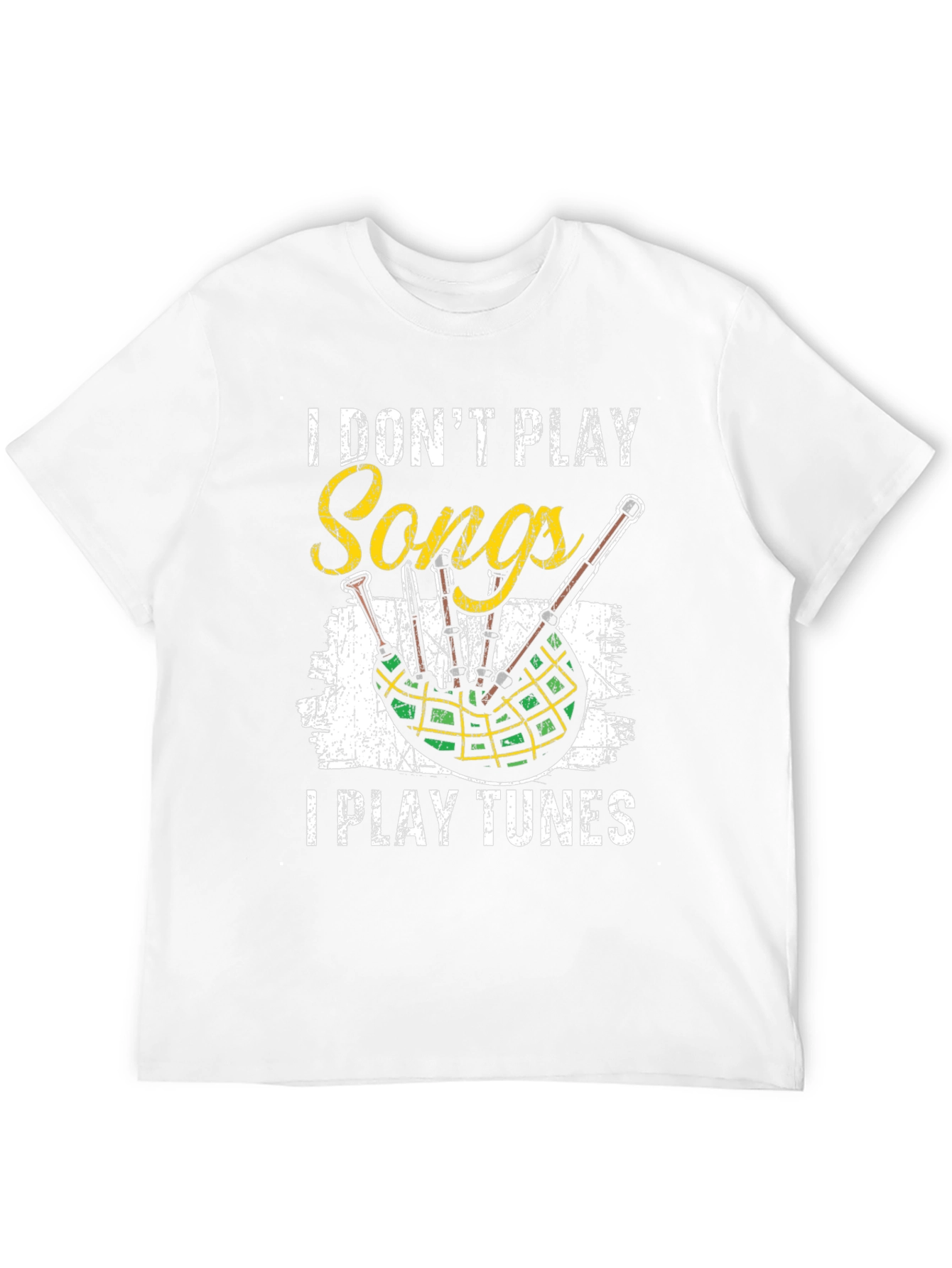 I Dont Play Songs Bagpipe T-Shirt