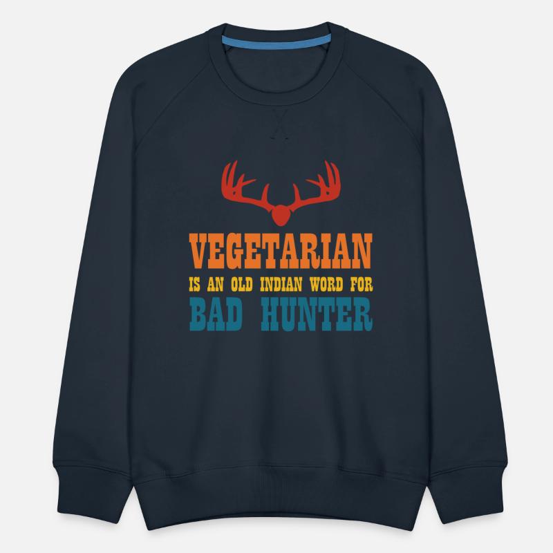 Vegetarian Is An Old Indian Word For Bad Hunter