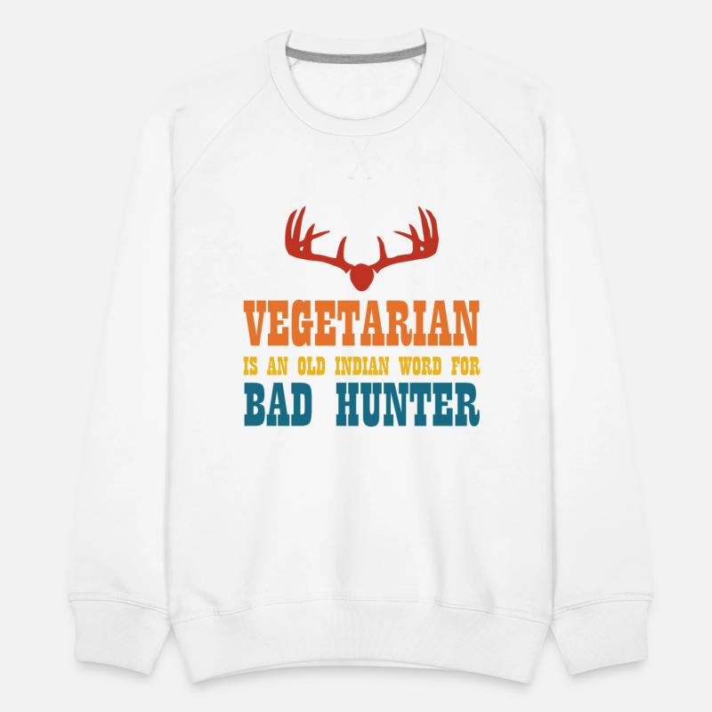 Vegetarian Is An Old Indian Word For Bad Hunter