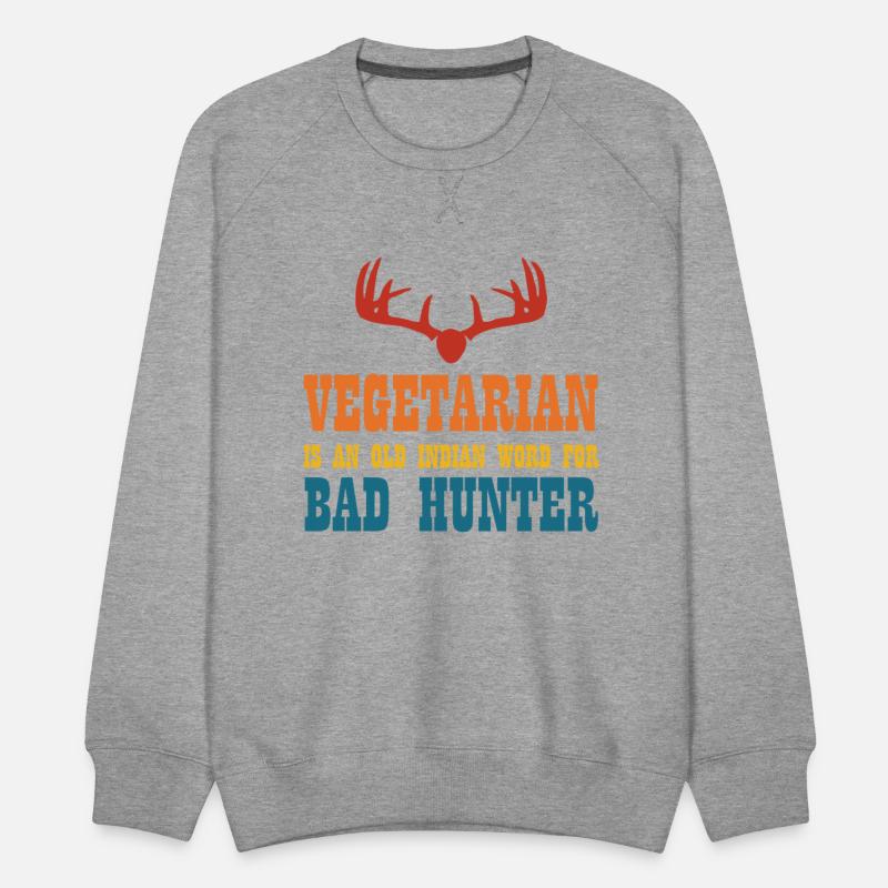 Vegetarian Is An Old Indian Word For Bad Hunter