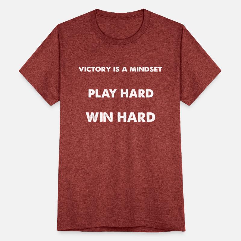 Victory is a mindset,play hard, win hard