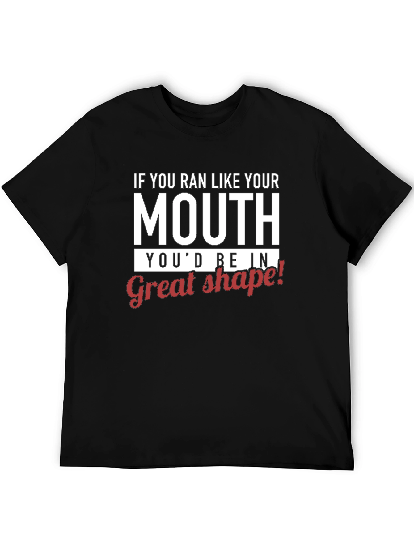 Humorous Run Like Your Mouth Graphic T-Shirt