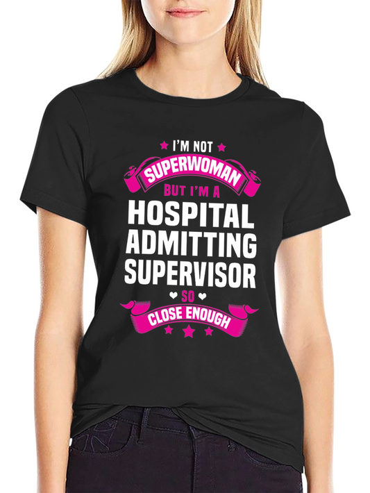 Hospital Admitting Supervisor Superwoman T-Shirt