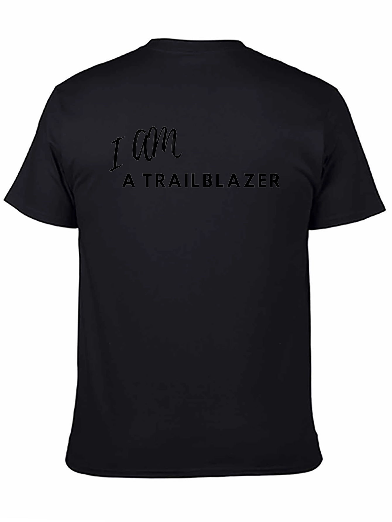I am a Trailblazer Black T-Shirt