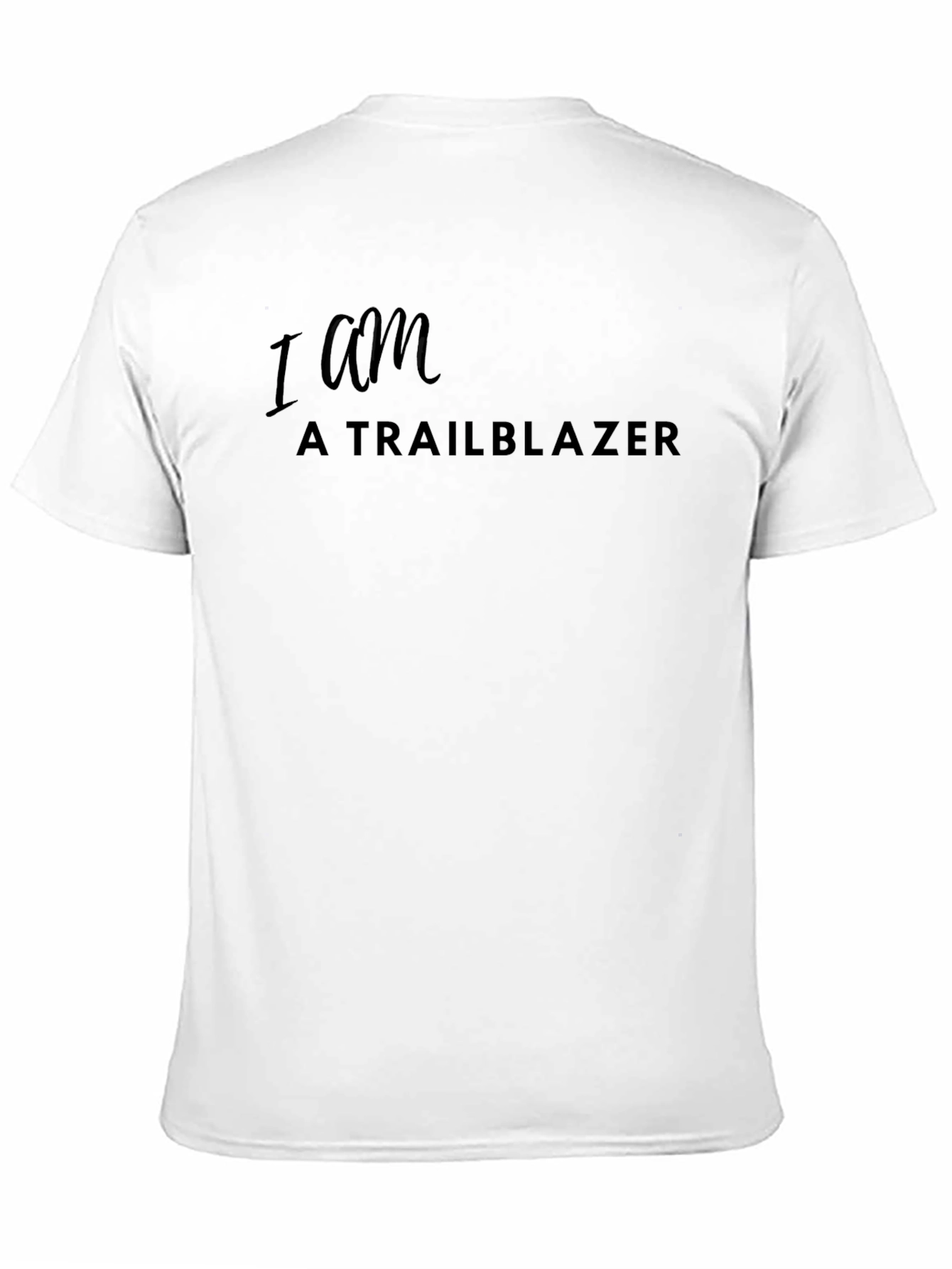 I am a Trailblazer Black T-Shirt