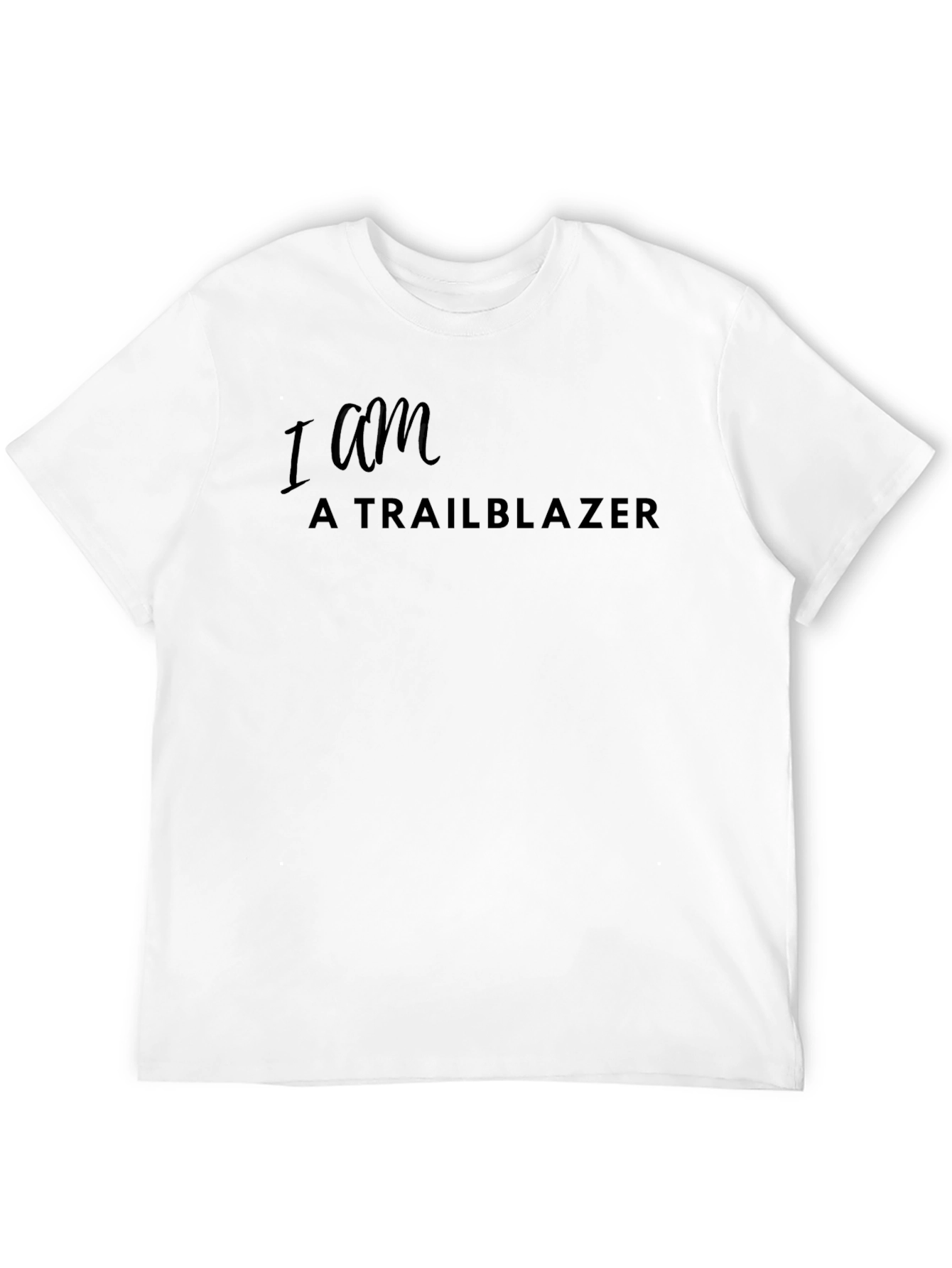 I am a Trailblazer Black T-Shirt