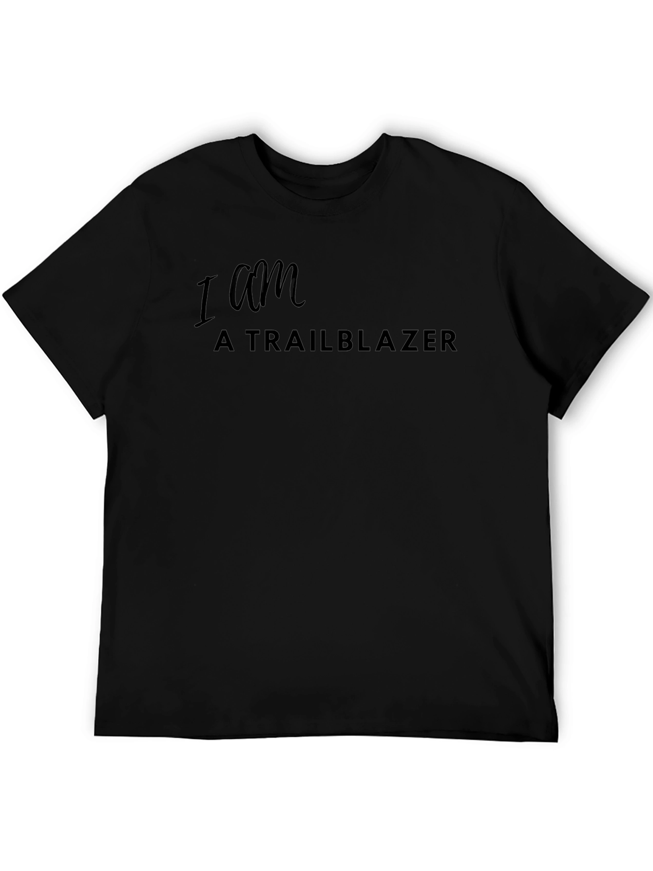 I am a Trailblazer Black T-Shirt