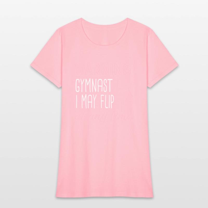 Warning Gymt I May Flip At Any Time Gymtics