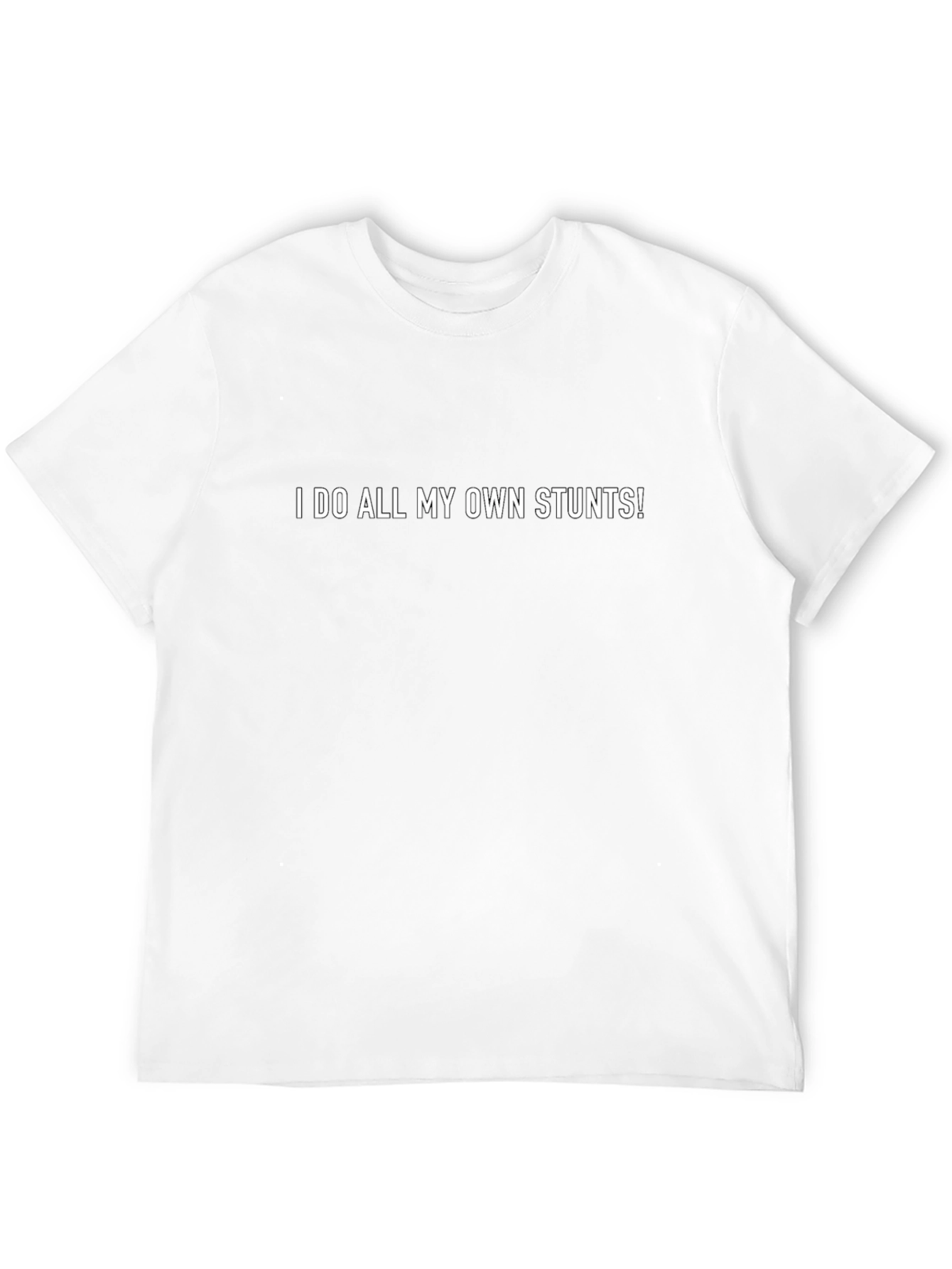 I Do All My Own Stunts! Black Graphic Tee