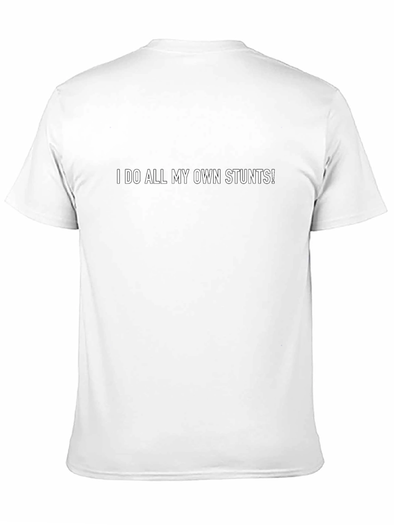 I Do All My Own Stunts! Black Graphic Tee