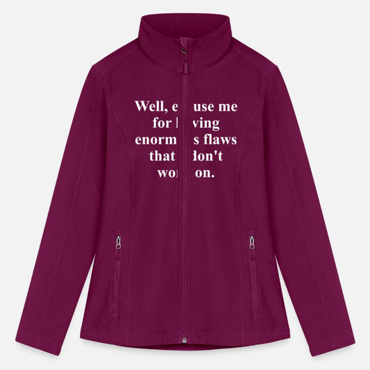 Well, Excuse Me For Having Enormous Flaws