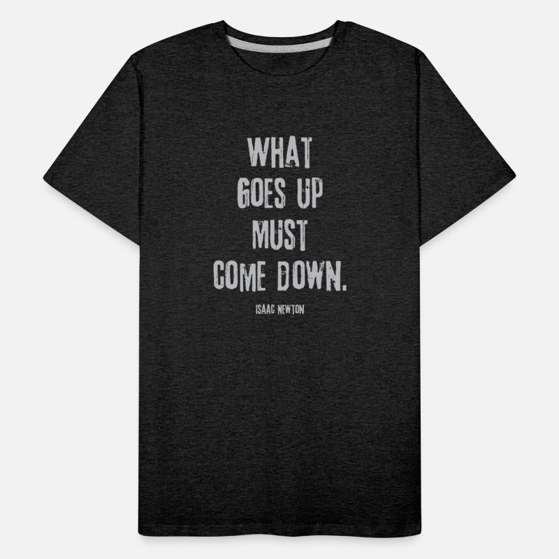 "What goes up must come down." - Isaac Newton Quot