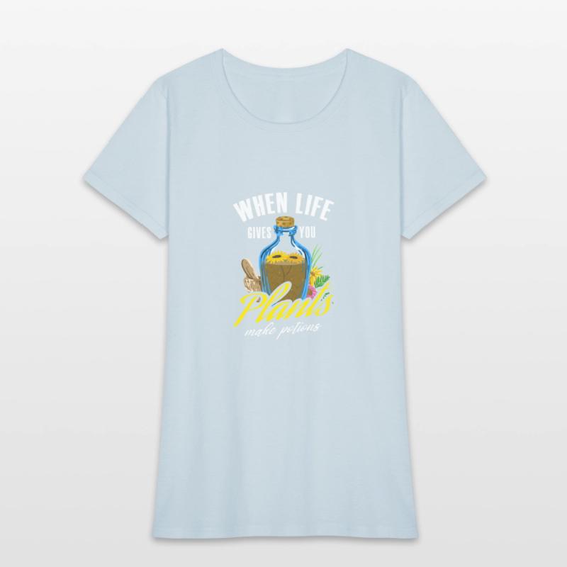 When Life Gives You Plants Make Potions Women'swit