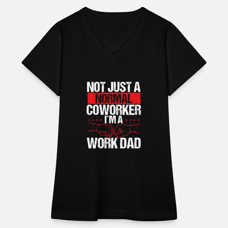 Work Dad not normal Work Apprentice Funny Work Dad