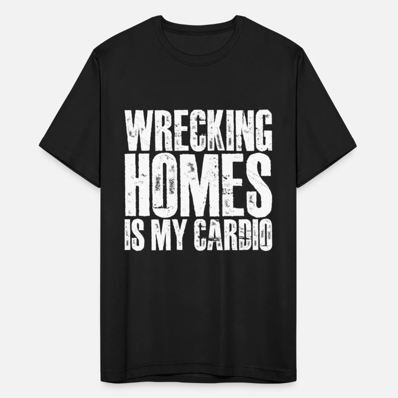Wrecking Homes Is My Cardio 3
