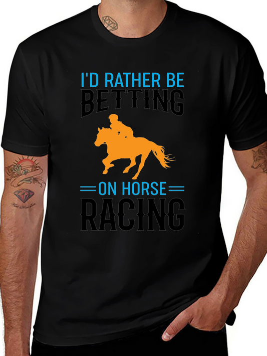 Horse Racing T-Shirt: Id Rather Be Betting